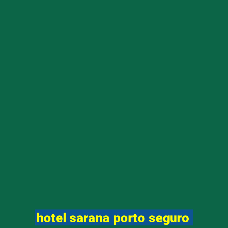 hotel sarana porto seguro