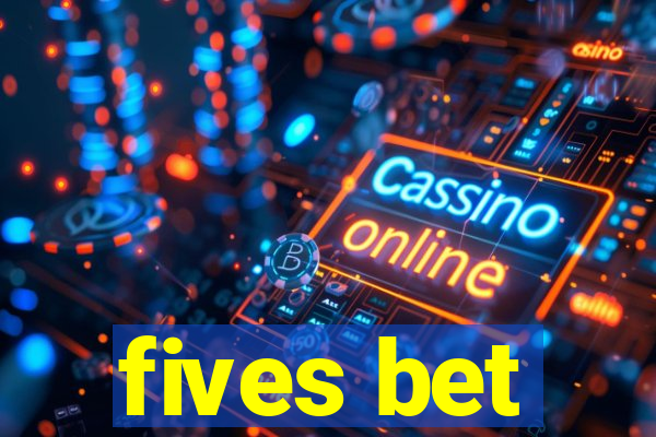 fives bet