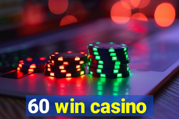 60 win casino