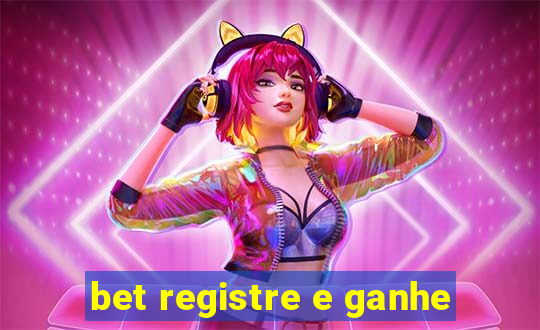 bet registre e ganhe