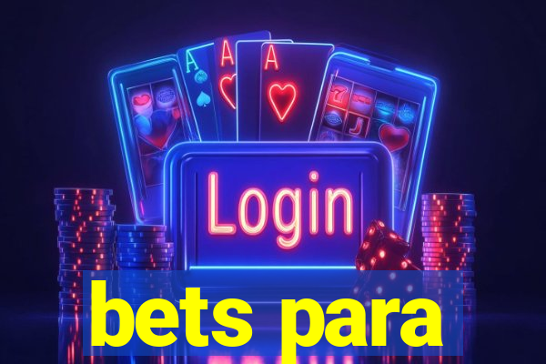 bets para