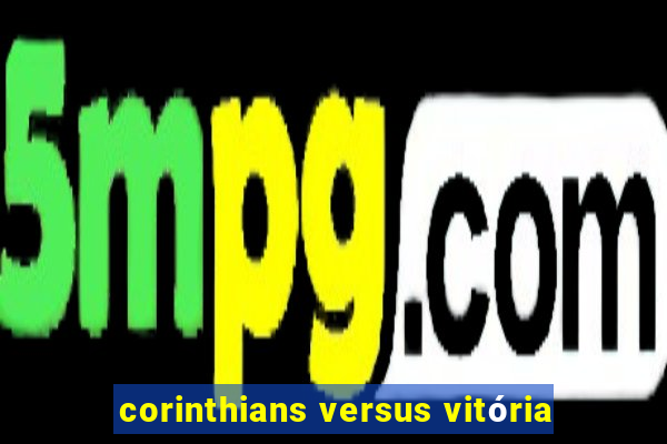 corinthians versus vitória