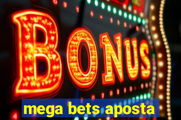 mega bets aposta