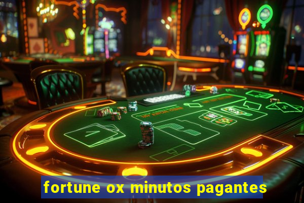 fortune ox minutos pagantes