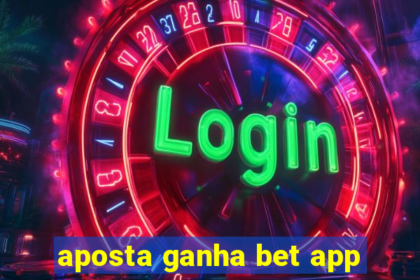 aposta ganha bet app