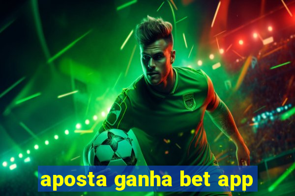 aposta ganha bet app