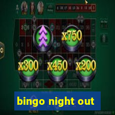 bingo night out