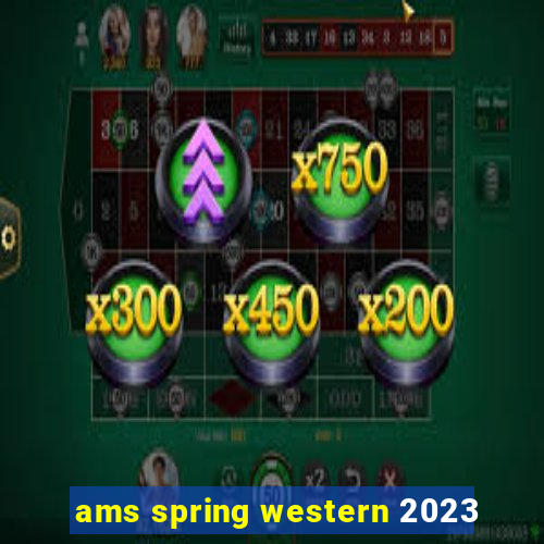 ams spring western 2023