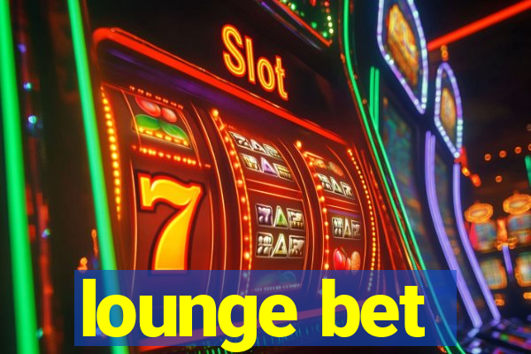 lounge bet