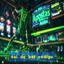 vai de bet codigo promocional gusttavo lima