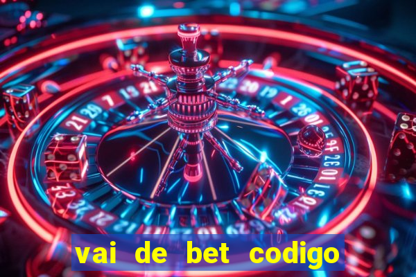 vai de bet codigo promocional gusttavo lima