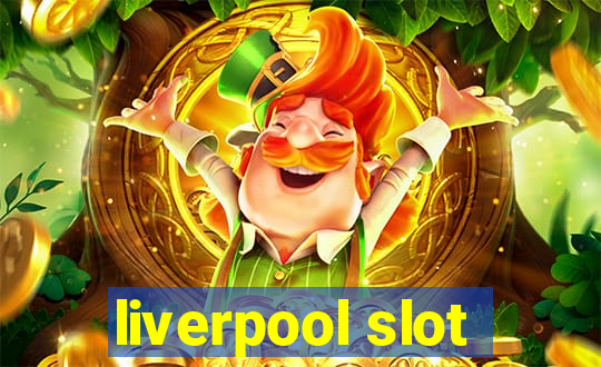 liverpool slot