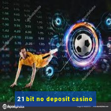 21 bit no deposit casino