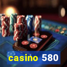 casino 580