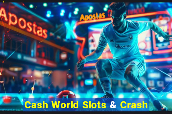 Cash World Slots & Crash