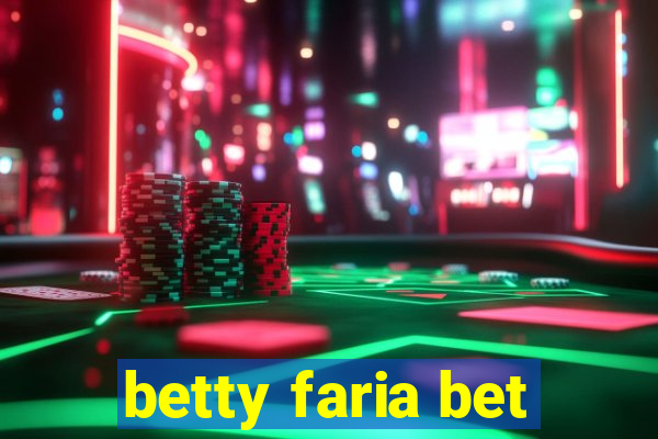 betty faria bet