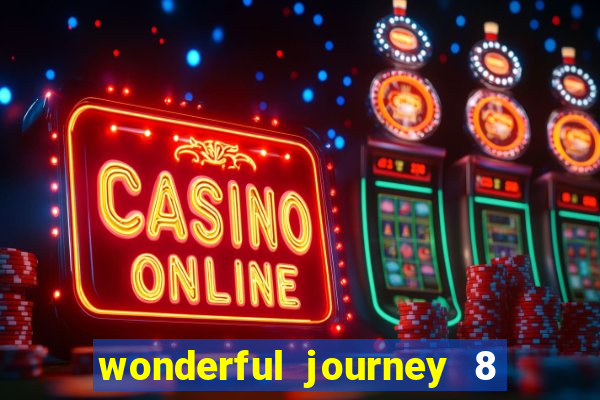 wonderful journey 8 slot paga mesmo