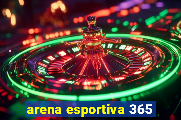 arena esportiva 365