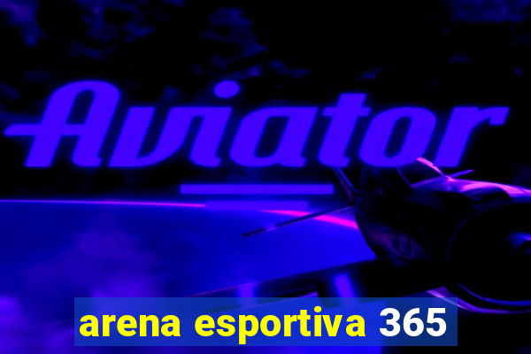 arena esportiva 365