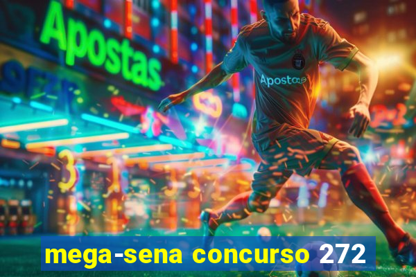 mega-sena concurso 272