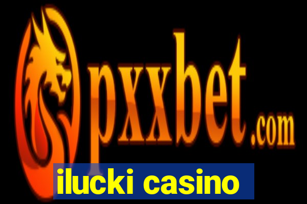 ilucki casino