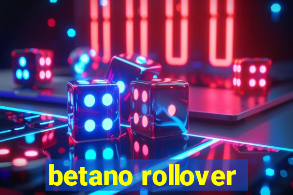 betano rollover