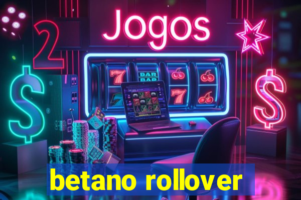 betano rollover