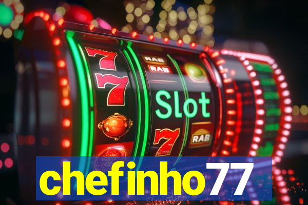 chefinho77