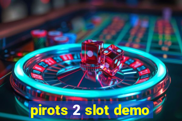 pirots 2 slot demo