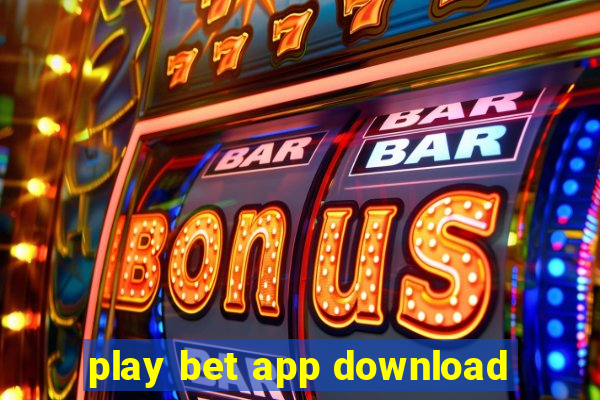 play bet app download