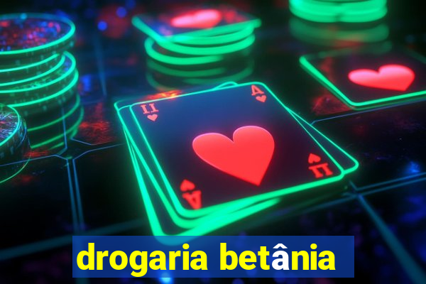 drogaria betânia