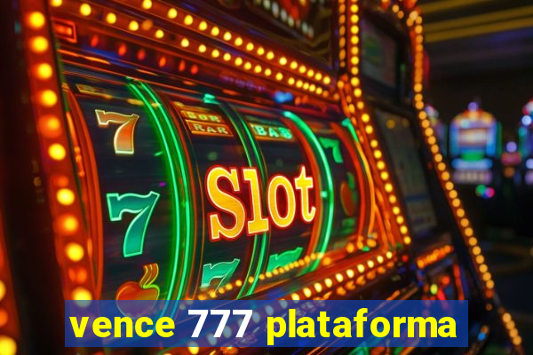 vence 777 plataforma