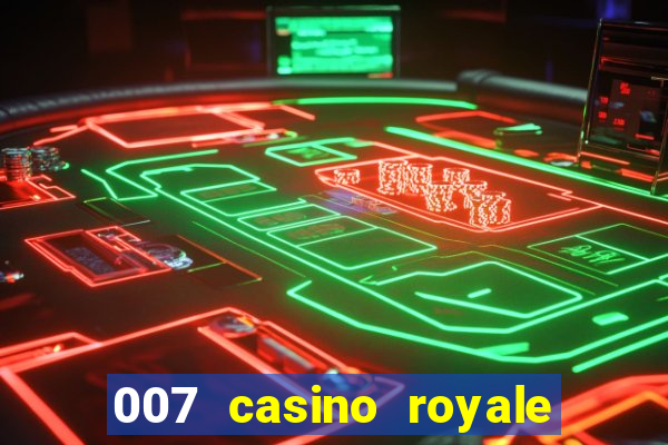 007 casino royale filme completo dublado hd download