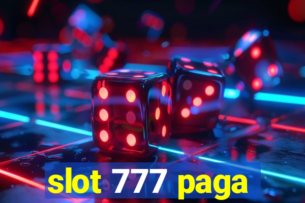 slot 777 paga