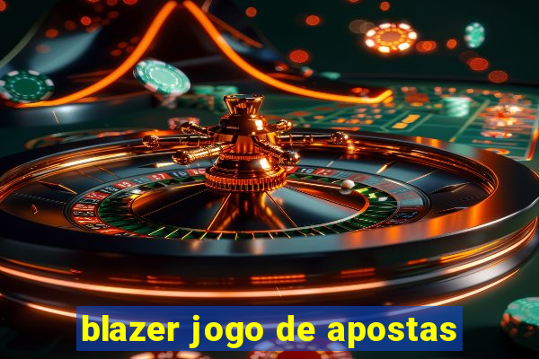 blazer jogo de apostas