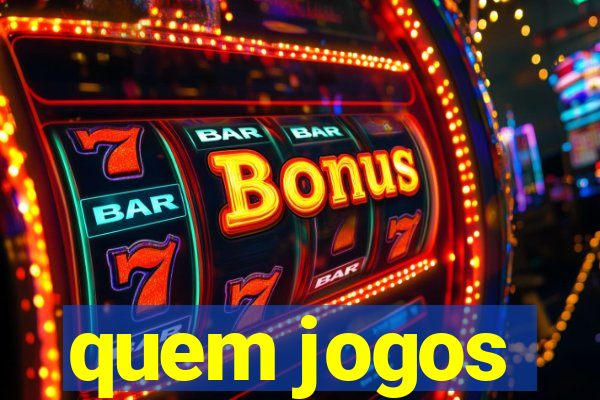 quem jogos