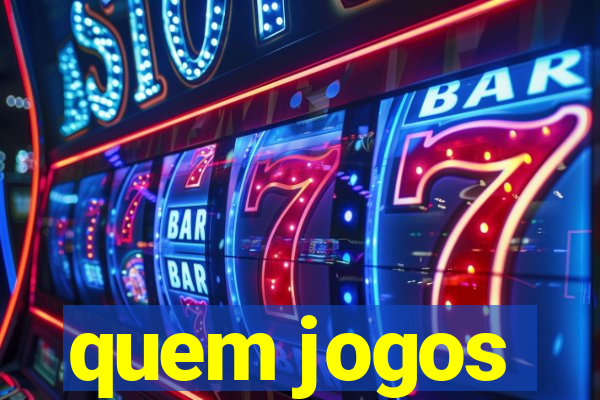 quem jogos