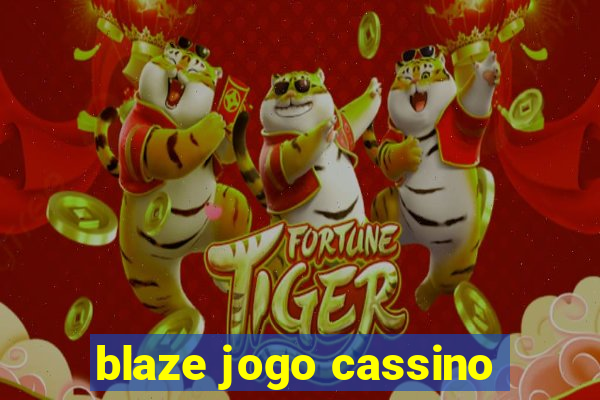 blaze jogo cassino