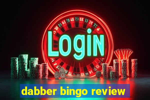 dabber bingo review