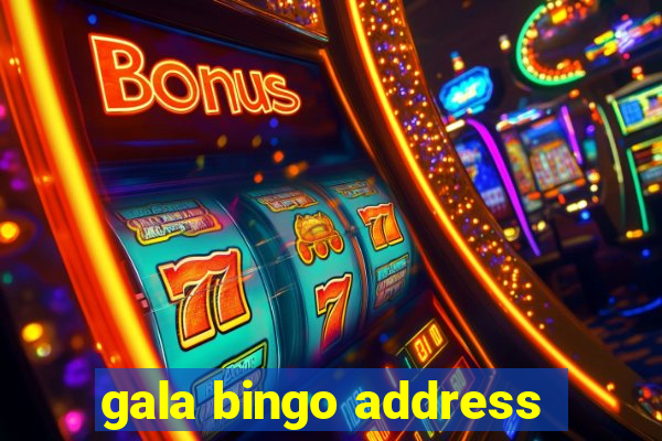 gala bingo address