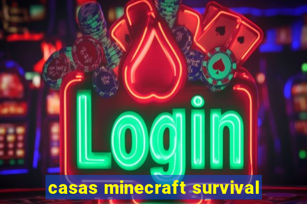 casas minecraft survival