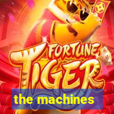 the machines