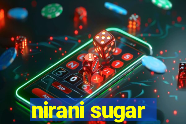 nirani sugar