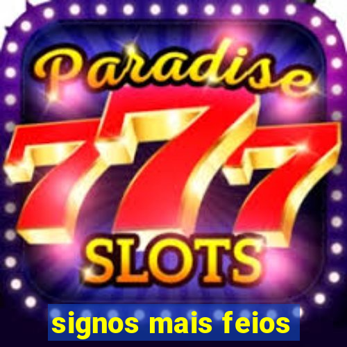 signos mais feios