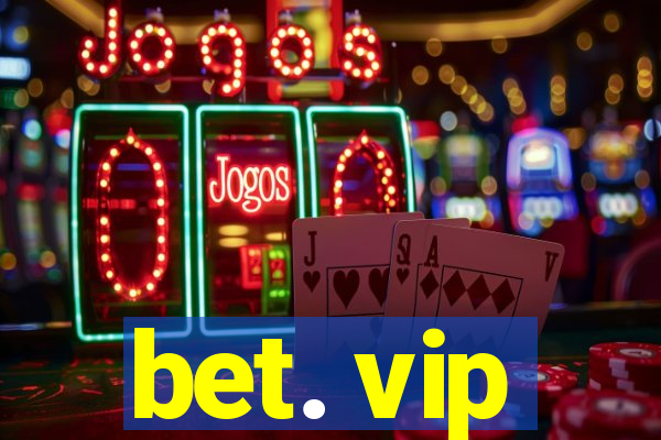 bet. vip