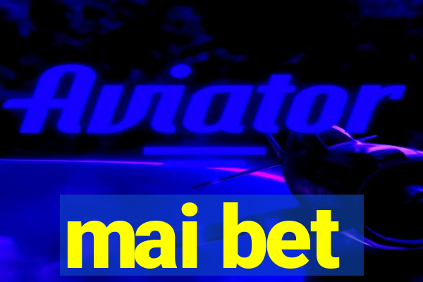 mai bet