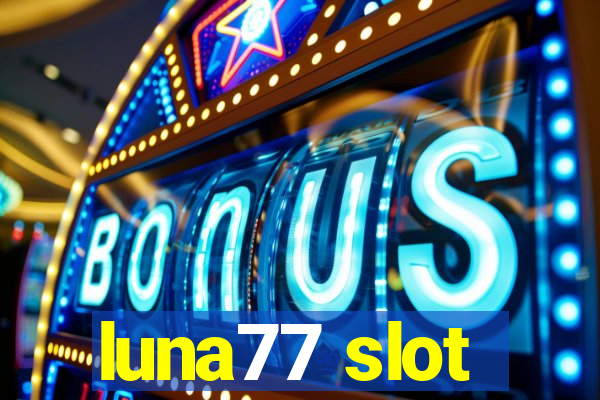 luna77 slot