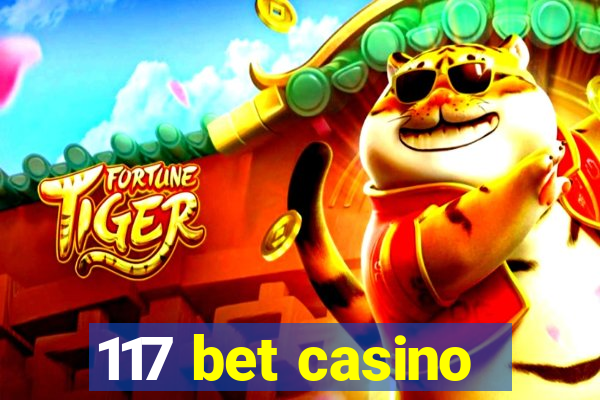 117 bet casino