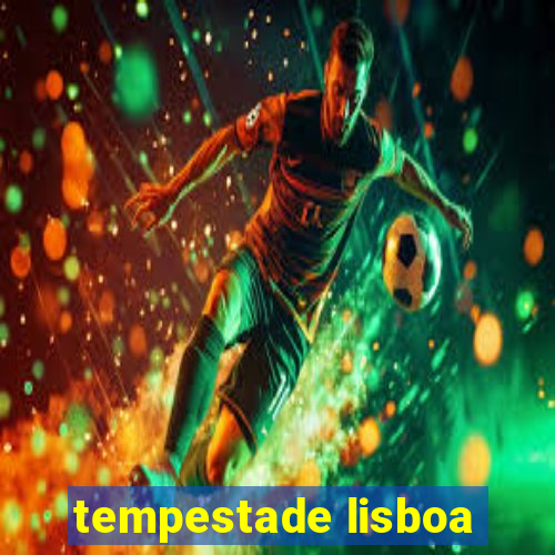 tempestade lisboa