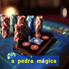 a pedra mágica filme completo dublado hd